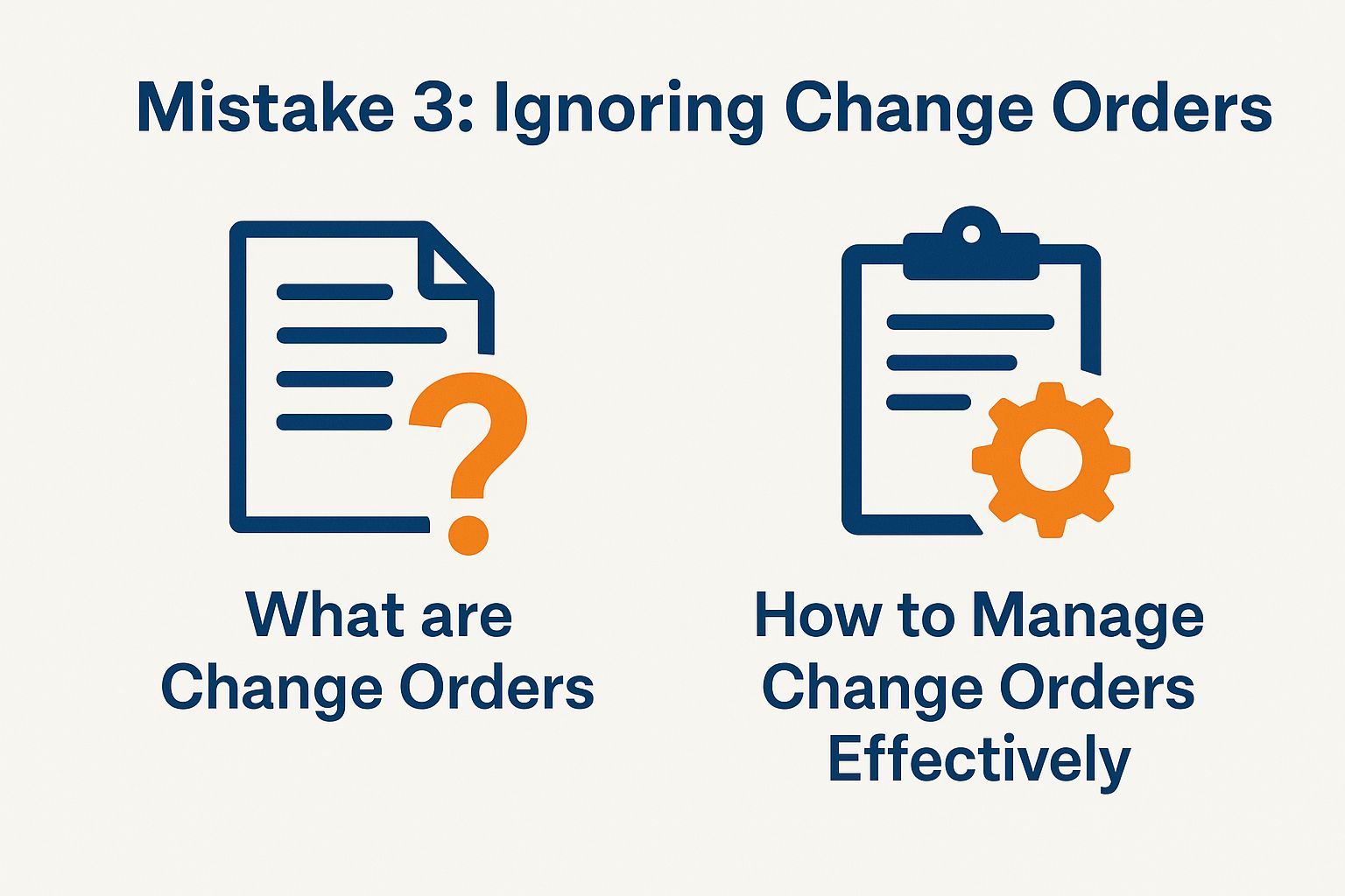 Mistake 3: Ignoring Change Orders Mistake 3: Ignoring Change Orders
